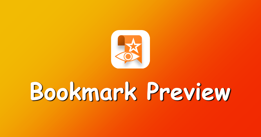 Bookmark Preview 超方便的書籤整理工具，讓你快速移除長久失效的網站書籤！