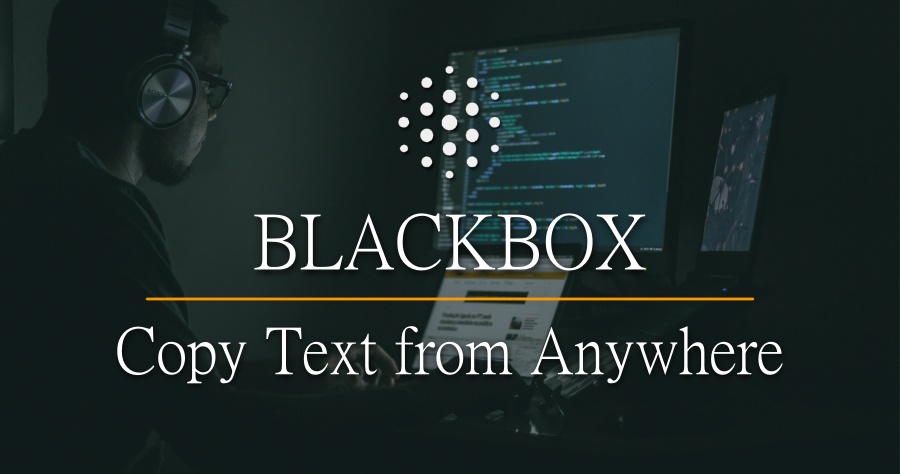 Blackbox 最強文字複製外掛！不管在任何網站，都能隨心所欲複製文字！
