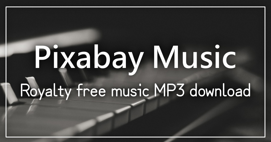 Pixabay Music 免費線上 MP3 背景音樂、音樂素材庫，免版稅直接下載！
