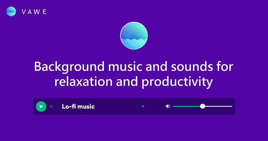 VAWE 可用 Lo-fi 音樂搭配環境音效的音樂網，不僅能提高專注力更能幫你放鬆心靈！