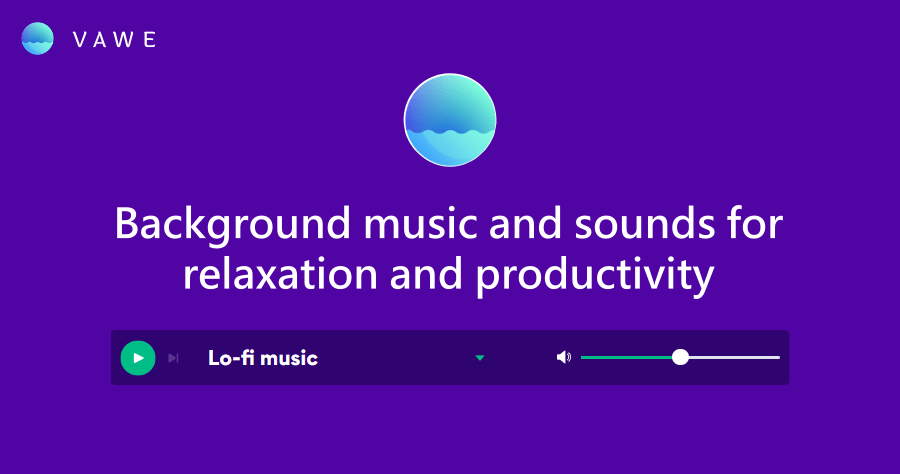 VAWE 可搭配 Lo-fi 音樂與環境音的線上背景音樂網，不僅能提高專注力更能幫你放鬆心靈！