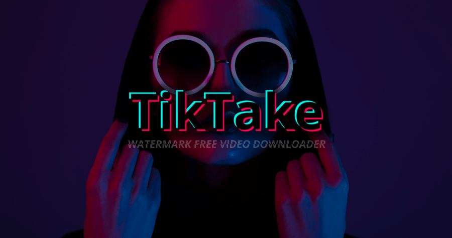 TikTake 最佳無浮水印 TikTok 影片下載器，完全免費速度又快！