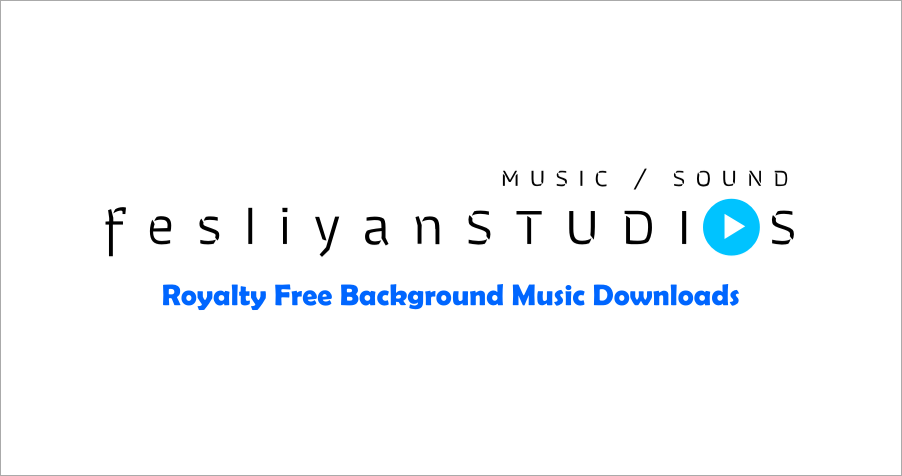 Fesliyan Studios 免費線上背景音樂素材網，全部無版權可做個人及商業用途！