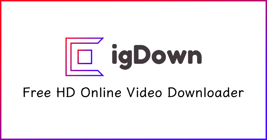 igDown 無廣告免費線上影音下載網，支援 YouTube、Bilibili、IG、TikTok 等 46 個網站！